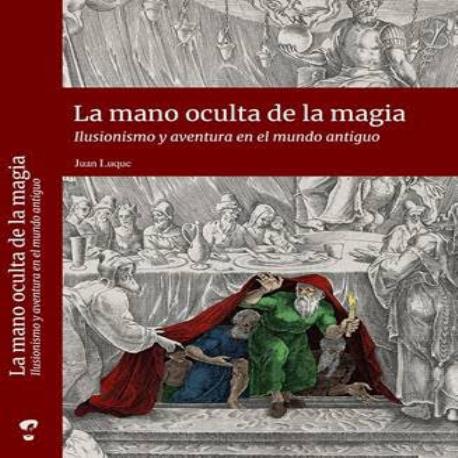 La Mano Oculta de la Magia por Juan Luque